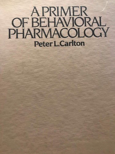 Behavior pharmacology primer - behavior,